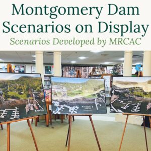 On Display in the Rotunda: Montgomery Dam Scenarios Developed by MRCAC