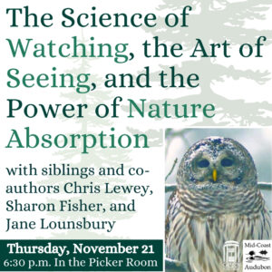 11/21: “The Science of Watching, the Art of Seeing, and the Power of Nature Absorption”