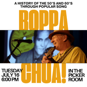 7/16: Boppa Chua! The 50s & 60s Through Popular Song