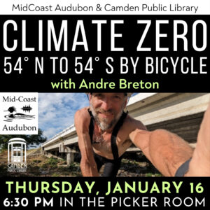 1/16 Midcoast Audubon: “Climate Zero — 54° N to 54° S by Bicycle” with Andre Breton