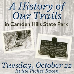 10/22: “A History of Our Trails in Camden Hills State Park”